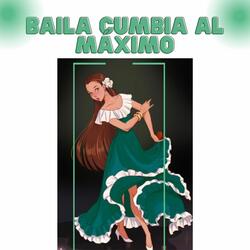 Baila Cumbia al maximo