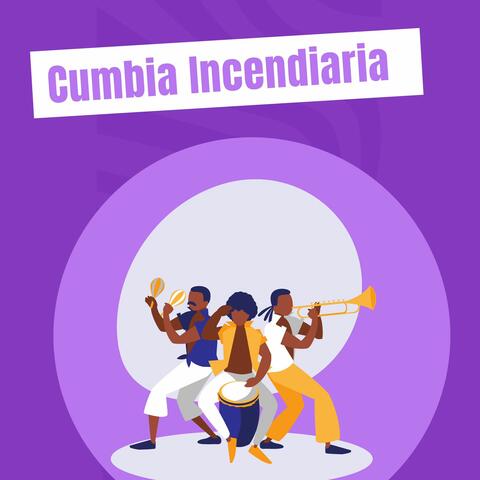 Cumbia incendiaria