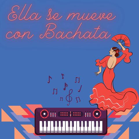 Ella se mueve con bachata