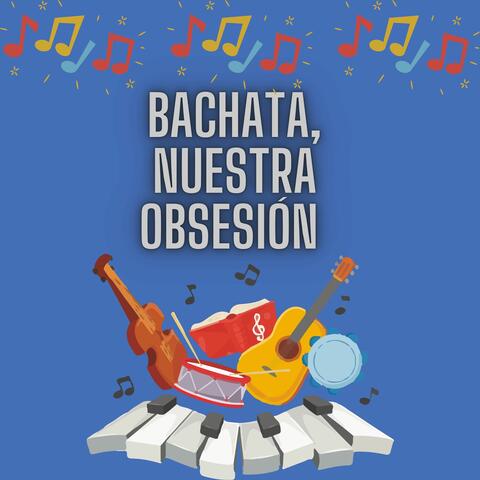 Bachata nuestra opsesion
