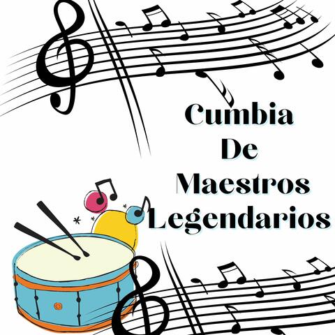 Cumbia de maestros legendarios