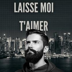 Laisse moi t'aimer