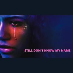 STILL DON'T KNOW MY NAME