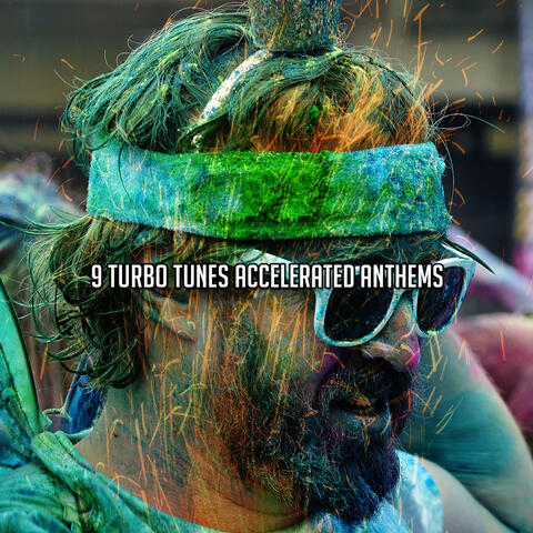 9 Turbo Tunes Accelerated Anthems