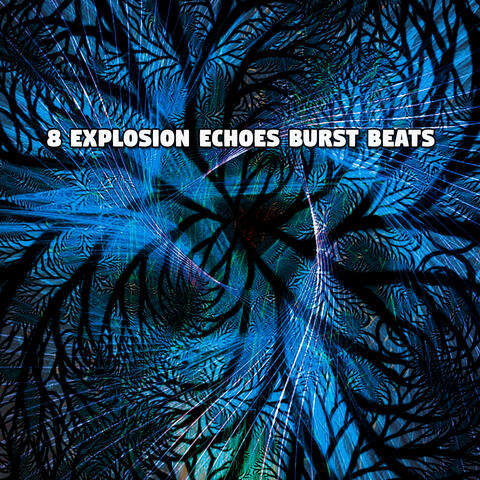 8 Explosion Echoes Burst Beats