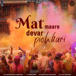 Mat Maare Devar Pichkari