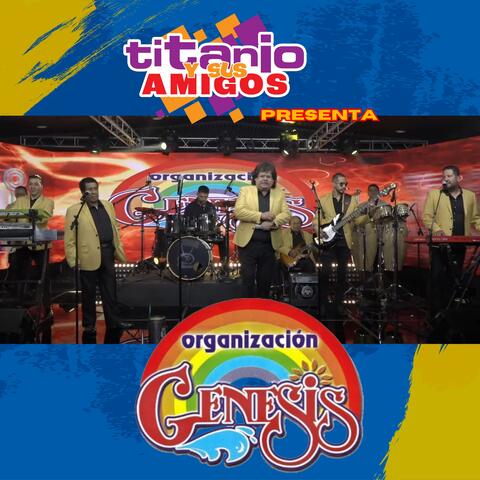 Titanio y Sus Amigos Presenta Organización Genesis