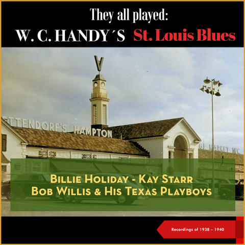 They all played: W.C. Handy's St. Louis Blues