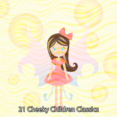 21 Cheeky Children Classics