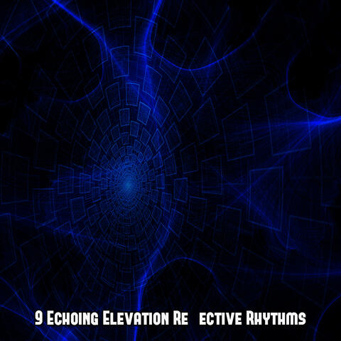 9 Echoing Elevation Reflective Rhythms