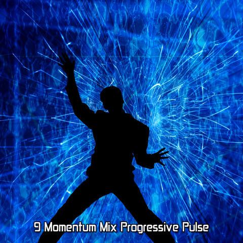 9 Momentum Mix Progressive Pulse