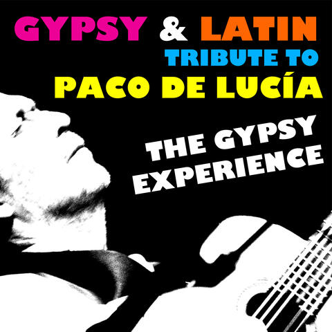 Gypsy & Latin Tribute to Paco De Lucía