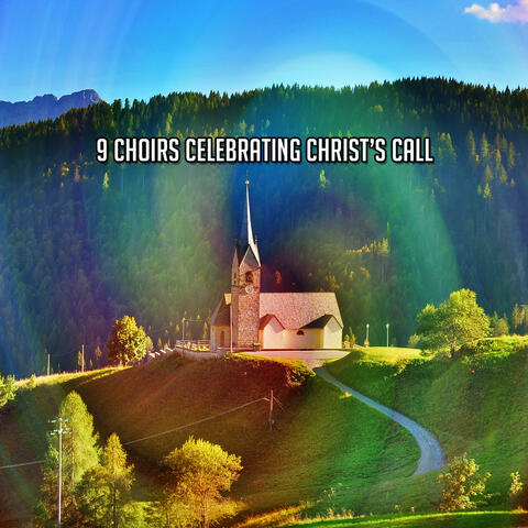9 Choirs Celebrating Christ's Call