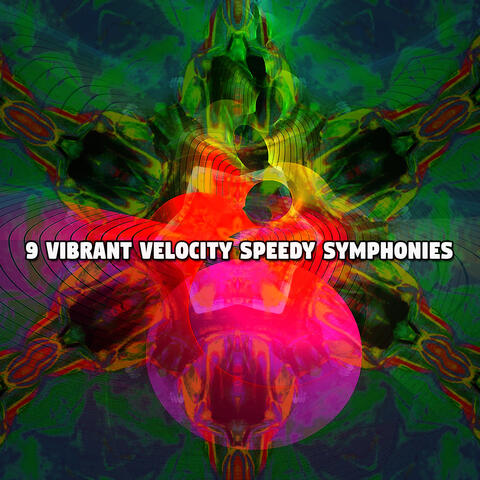 9 Vibrant Velocity Speedy Symphonies