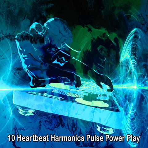 10 Heartbeat Harmonics Pulse Power Play