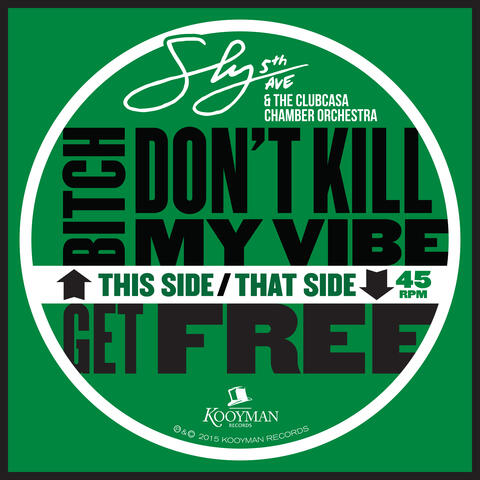 Bitch Don't Kill My Vibe / Get Free