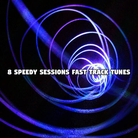 8 Speedy Sessions Fast Track Tunes