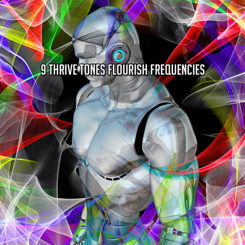 9 Thrive Tones Flourish Frequencies