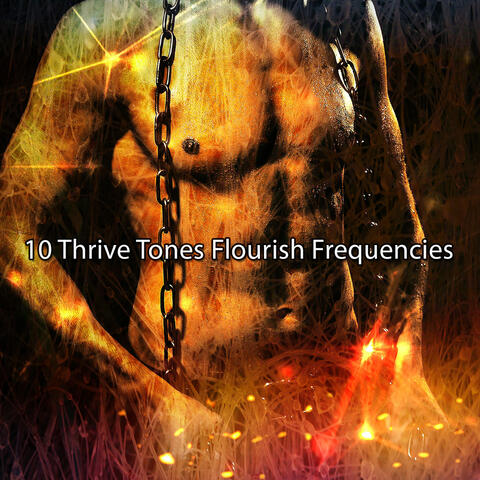 10 Thrive Tones Flourish Frequencies