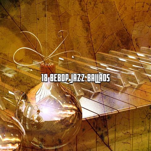 18 Bebop Jazz Ballads