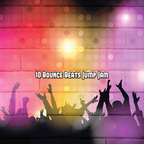 10 Bounce Beats Jump Jam