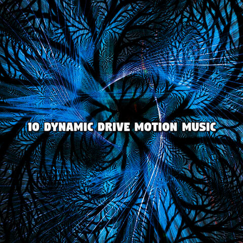10 Dynamic Drive Motion Music