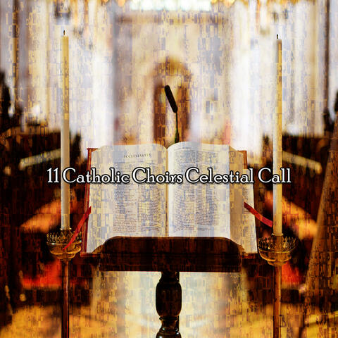 11 Catholic Choirs Celestial Call