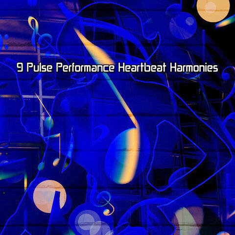 9 Pulse Performance Heartbeat Harmonies