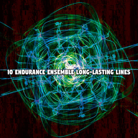 10 Endurance Ensemble Long Lasting Lines