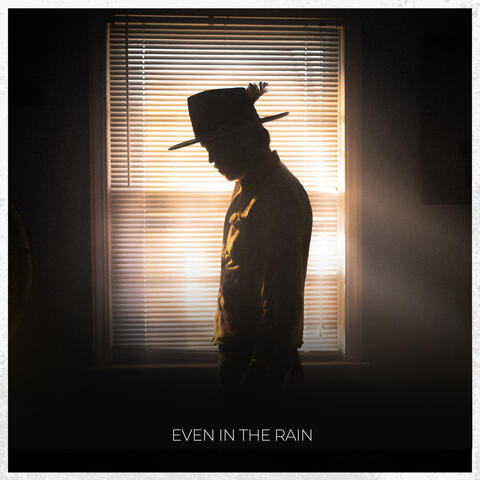 Even In The Rain