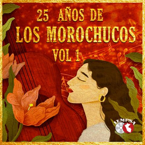 25 Años De Los Morochucos, Vol.1