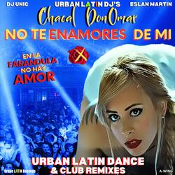 No Te Enamores De Mi - En La Farandula No Hay Amor