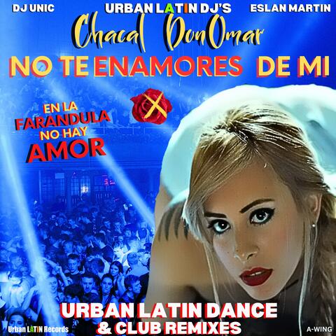 No Te Enamores De Mi - En La Farandula No Hay Amor