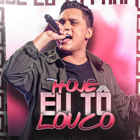 Hoje Eu Tô Louco