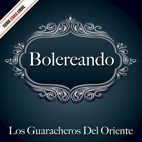 Serie Cuba Libre: Bolereando