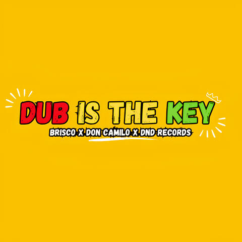 Dub is the key