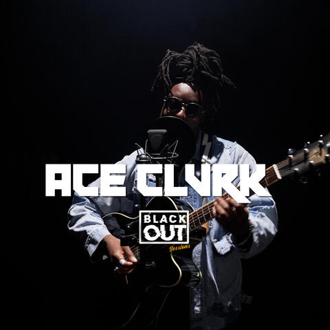 The Ace Clvrk Blackout Session