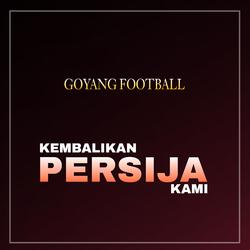 Kembalikan Persija Kami
