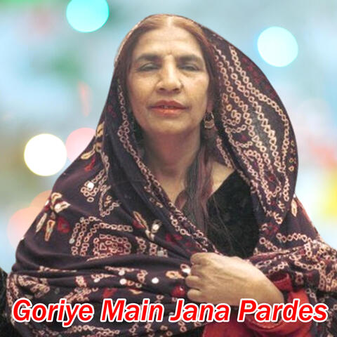 Goriye Main Jana Pardes