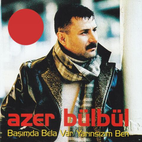 Başımda Bela Var / Yarınsızım Ben