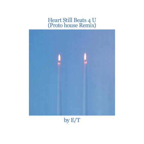 Heart Still Beats 4 U