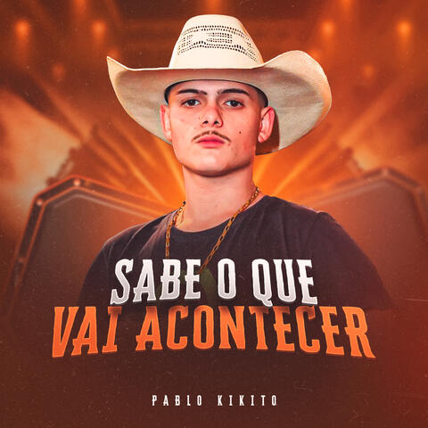 Sabe O Que Vai Acontecer