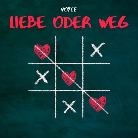Liebe oder weg