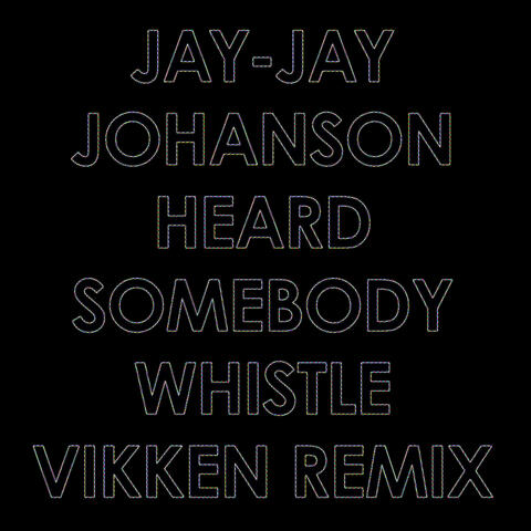 Heard Somebody Whistle