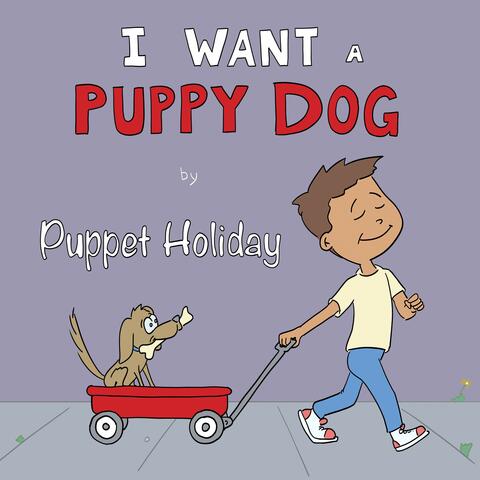 I Want a Puppy Dog