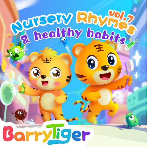 BarryTiger Nursery Rhymes & Healthy Habits， Vol. 7