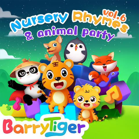 BarryTiger Nursery Rhymes & Animal Party，Vol. 6