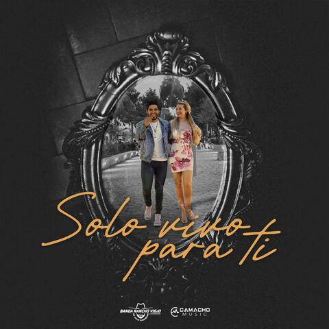Solo Vivo Para Ti