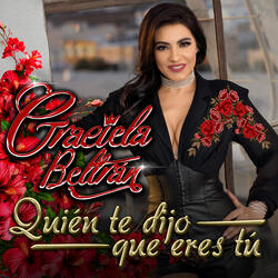 Quien Te Dijo Que Eres Tu