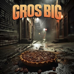 Gros Big